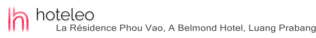 hoteleo - La Résidence Phou Vao, A Belmond Hotel, Luang Prabang