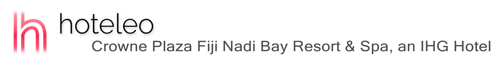 hoteleo - Crowne Plaza Fiji Nadi Bay Resort & Spa, an IHG Hotel