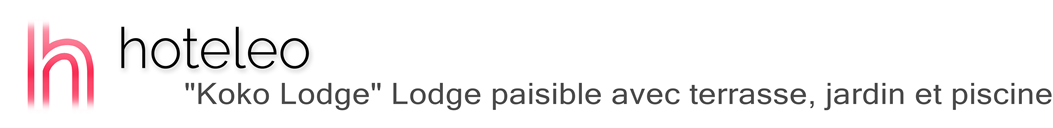 hoteleo - "Koko Lodge" Lodge paisible avec terrasse, jardin et piscine